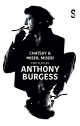 Chatsky & Miser, Miser! Two Plays by Anthony Burgess - Griboyedov, Alexander; Molière, Jean-Baptiste Poquelin