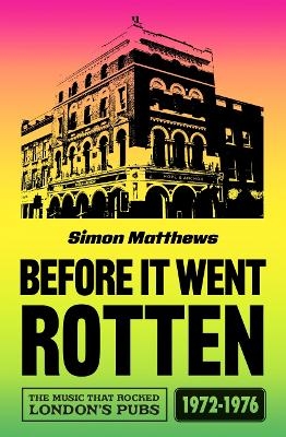 Before It Went Rotten - Simon Matthews