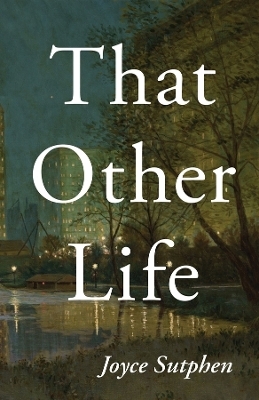 That Other Life - Joyce Sutphen
