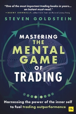 Mastering the Mental Game of Trading - Steven Goldstein