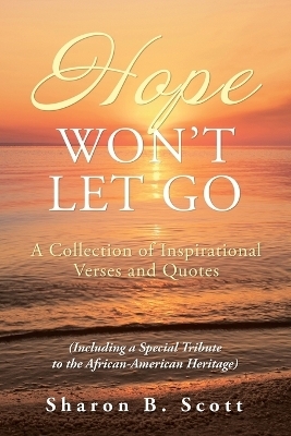 Hope Won't Let Go - Sharon B Scott