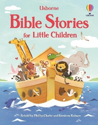 Bible Stories for Little Children - Phillip Clarke, Kirsteen Robson