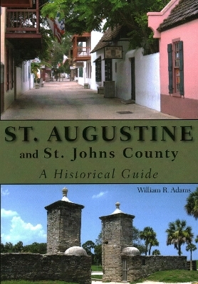 St. Augustine and St. Johns County - William R Adams