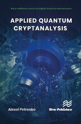 Applied Quantum Cryptanalysis - Alexei Petrenko