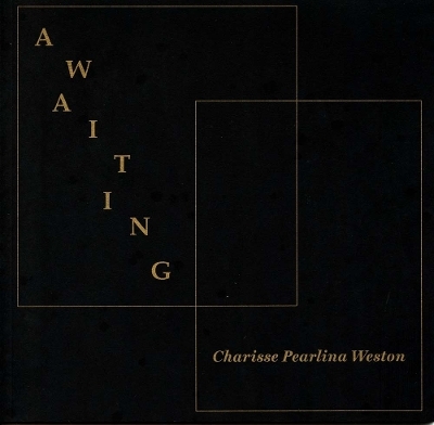 Awaiting - Charisse Pearlina Weston