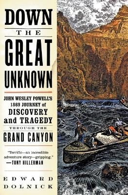 Down the Great Unknown - Edward Dolnick