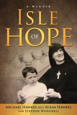 Isle of Hope - Michael Hawkes, Susan Hawkes, Stephen Wunderli