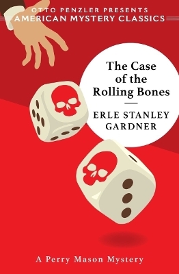 The Case of the Rolling Bones - Erle Stanley Gardner