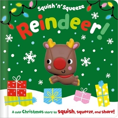 Squish 'n' Squeeze Reindeer! - Alice Fewery