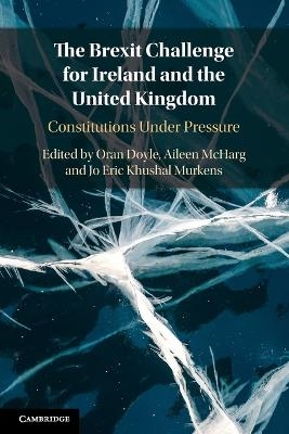 The Brexit Challenge for Ireland and the United Kingdom - 