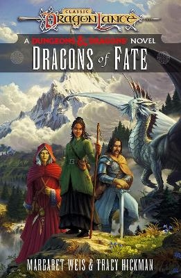 Dragonlance: Dragons of Fate - Margaret Weis, Tracy Hickman