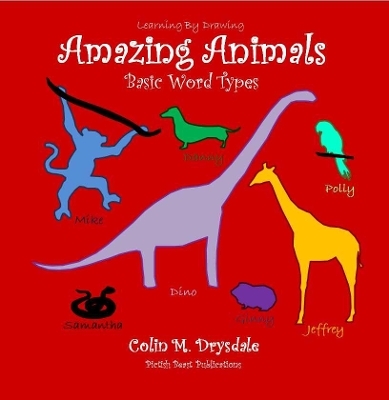 Learning By Drawing Amazing Animals - Colin M Drysdale