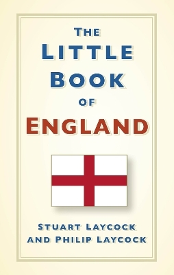 The Little Book of England - Stuart Laycock, Philip Laycock