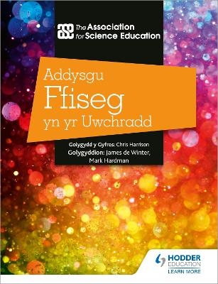 Addysgu Ffiseg yn yr Uwchradd (Teaching Secondary Physics 3rd Edition Welsh Language edition) - The Association For Science Education