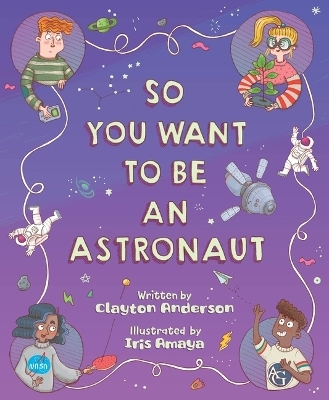 So You Want to Be an Astronaut -  Clayton Anderson