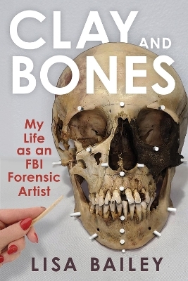 Clay and Bones - Lisa G. Bailey