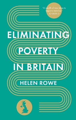 Eliminating Poverty in Britain - Helen Rowe