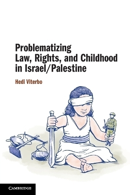 Problematizing Law, Rights, and Childhood in Israel/Palestine - Hedi Viterbo