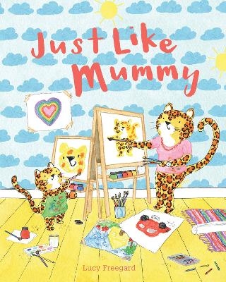 Just Like Mummy - Lucy Freegard