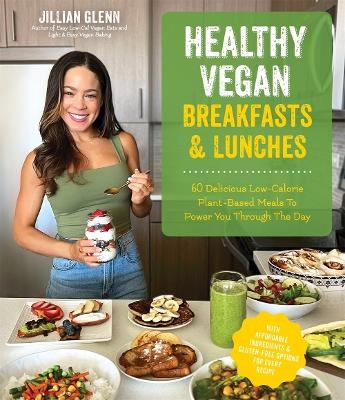 Healthy Vegan Breakfasts & Lunches - Jillian Glenn