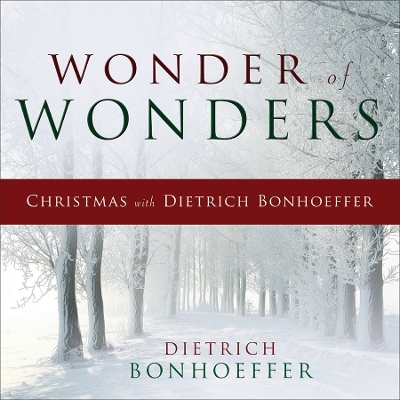 Wonder of Wonders - Dietrich Bonhoeffer