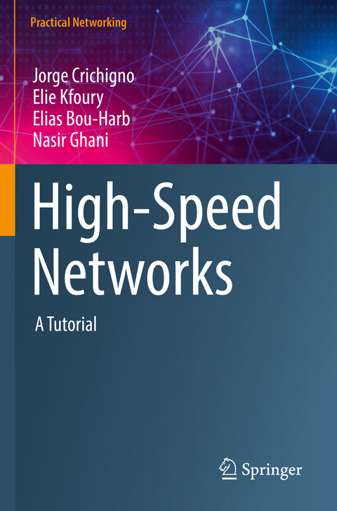 High-Speed Networks - Jorge Crichigno, Elie Kfoury, Elias Bou-Harb, Nasir Ghani