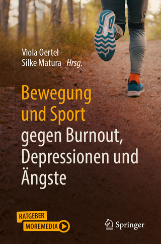 Bewegung und Sport gegen Burnout, Depressionen und Ängste - Viola Oertel; Silke Matura