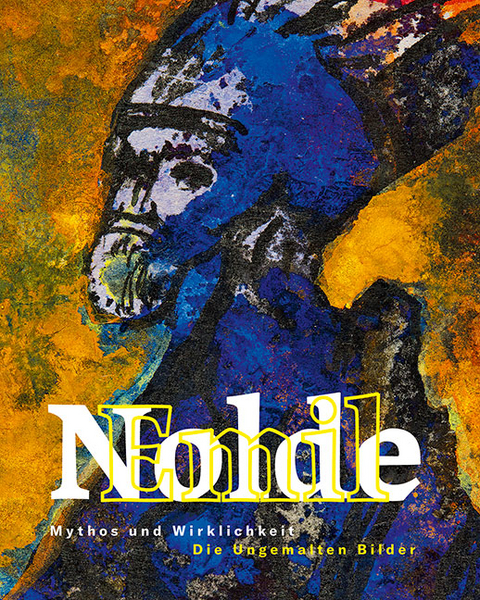 Emil Nolde: Mythos und Wirklichkeit - 