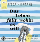 Das Leben fällt, wohin es will - Petra Hülsmann