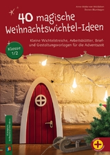40 magische Weihnachtswichtel-Ideen - Doreen Blumhagen, Anne-Maike von Walsleben