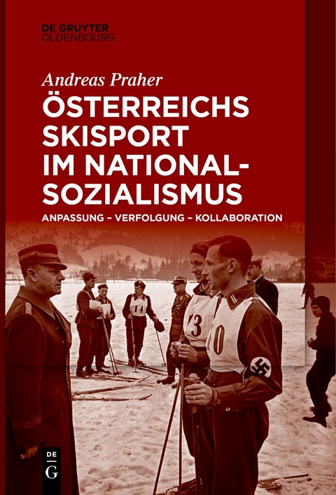 Österreichs Skisport im Nationalsozialismus - Andreas Praher