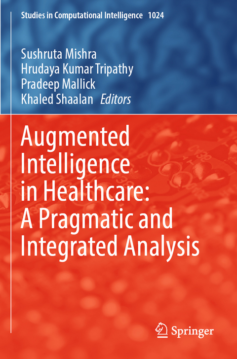 Augmented Intelligence in Healthcare: A Pragmatic and Integrated Analysis - 