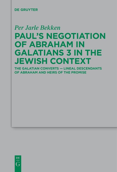 Paul’s Negotiation of Abraham in Galatians 3 in the Jewish Context - Per Jarle Bekken