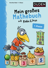 Mein großes Mathebuch mit Rabe Linus – 1. Klasse - Raab, Dorothee