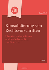 Konsolidierung von Rechtsvorschriften - Souhrada, Josef; Glück, Beate; Jahnel, Dietmar; Roth, Marius