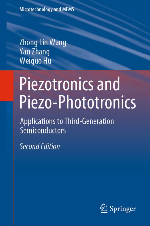 Piezotronics and Piezo-Phototronics - Zhong Lin Wang, Yan Zhang, Weiguo Hu