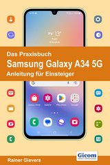 Das Praxisbuch Samsung Galaxy A34 5G - Anleitung für Einsteiger - Rainer Gievers