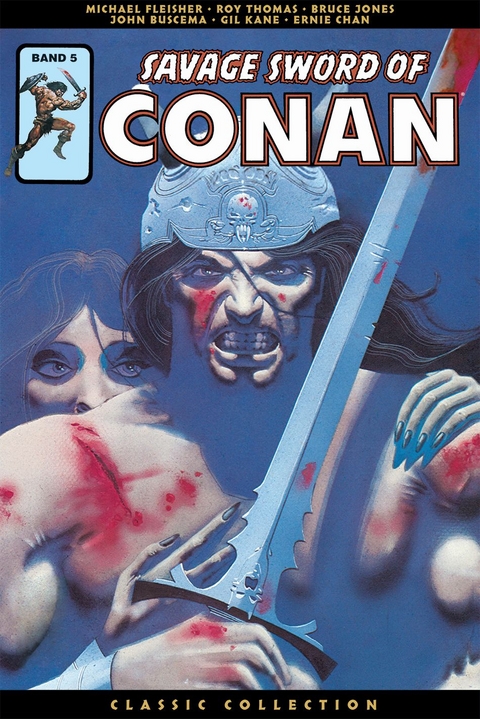 Savage Sword of Conan: Classic Collection - Roy Thomas, Gil Kane, Michael Fleisher, Bruce Jones, John Buscema, Ernie Chan,  u.a.