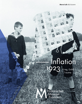 Inflation 1923. Krieg, Geld, Trauma - 