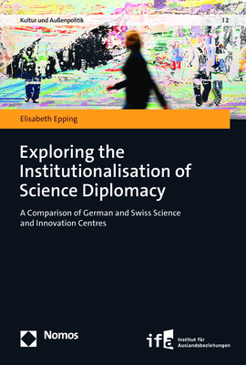 Exploring the Institutionalisation of Science Diplomacy - Elisabeth Epping