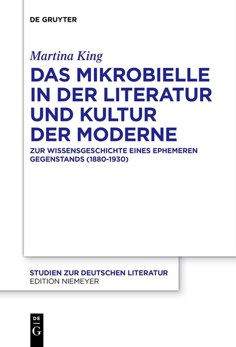 Das Mikrobielle in der Literatur und Kultur der Moderne - Martina King