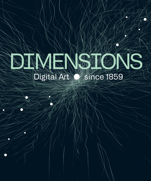 Dimensions. Digital Art Since 1859 - 