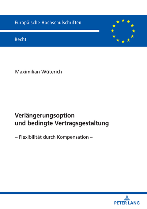 Verlängerungsoption und bedingte Vertragsgestaltung - Maximilian Wüterich