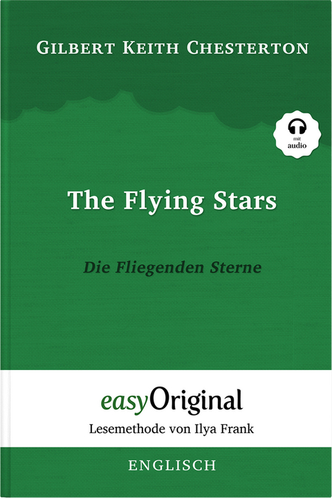 The Flying Stars / Die Fliegenden Sterne (Buch + Audio-CD) - Lesemethode von Ilya Frank - Zweisprachige Ausgabe Englisch-Deutsch - Gilbert Keith Chesterton
