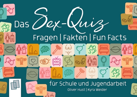 Das Sex-Quiz für Schule und Jugendarbeit - Kyra Weider, Oliver Hust