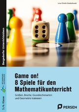 Game on! 8 Spiele für den Mathematikunterricht - Lena-Christin Grzelachowski