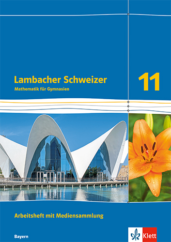 Lambacher Schweizer Mathematik 11. Ausgabe Bayern