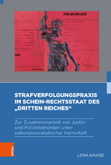 Strafverfolgungspraxis im Schein-Rechtsstaat des „Dritten Reiches“ - Lena Haase
