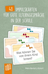 48 Impulskarten für gute Elterngespräche in der Schule - Petra Bartoli y Eckert