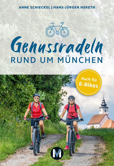 Genussradeln rund um München - Anne Schieckel, Hans-Jürgen Hereth